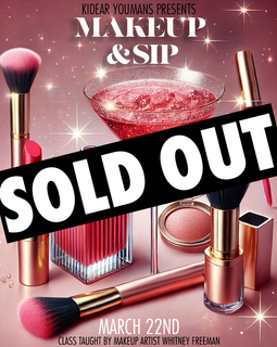 MAKEUP AND SIP MARCH 22ND