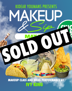 Makeup And Sip Cinco De Mayo Edition May 5th